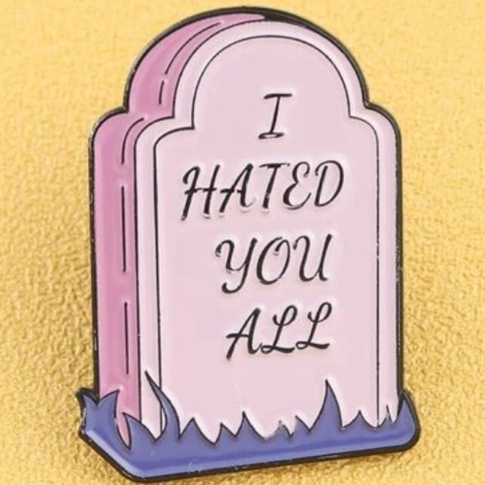 I hated you all Brooch Halloween Pin Tombstone